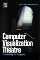 Computer Visualization for the Theatre : 3D Modelling for Designers артикул 9313d.