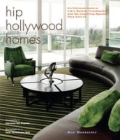 Hip Hollywood Homes: An Intimate Look at L A 's Hottest Trendsetters and the Inspiring Spaces They Live in артикул 9414d.