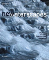 New Waterscapes: Planning, Building and Designing with Water артикул 9456d.