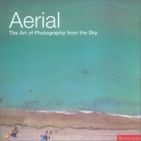 Aerial: The Art of Photography from the Sky артикул 9486d.