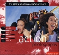 Action Photography: The Digital Photographer's Handbook (Digital Photographers Handbook) артикул 9523d.