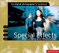 Special Effects, Retouching and Restoration (Digital Photography Handbooks) артикул 9527d.