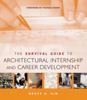 The Survival Guide to Architectural Internship and Career Development артикул 9548d.