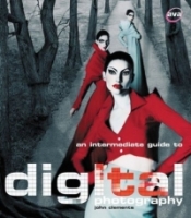 An Intermediate Guide to Digital Photography (Digital Photography) артикул 9551d.