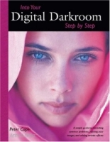 Into Your Digital Darkroom Step by Step артикул 9582d.