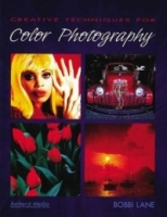 Creative Techniques for Color Photography артикул 9586d.